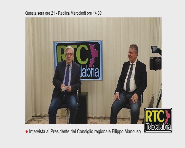 Oggi ospite di RTC il presidente del Consiglio regionale Mancuso. Intervista di Giuseppe Soluri